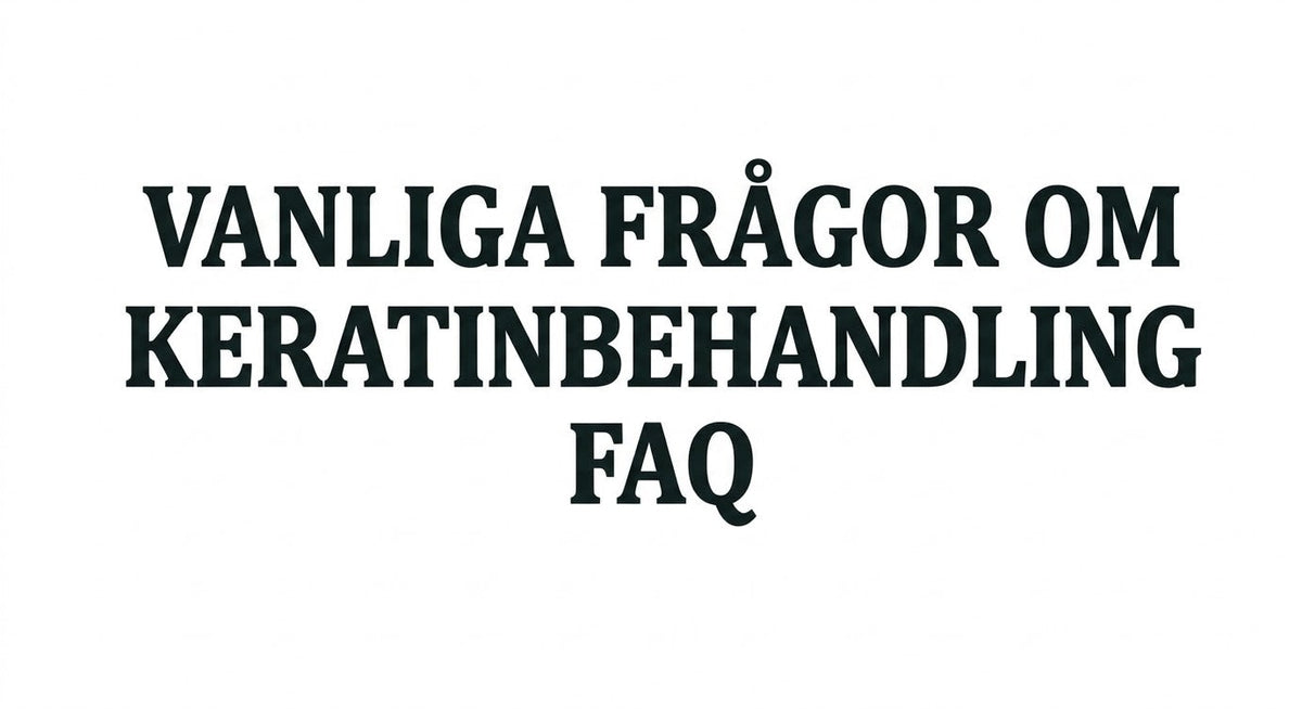 Vanliga frågor om keratinbehandling – FAQ