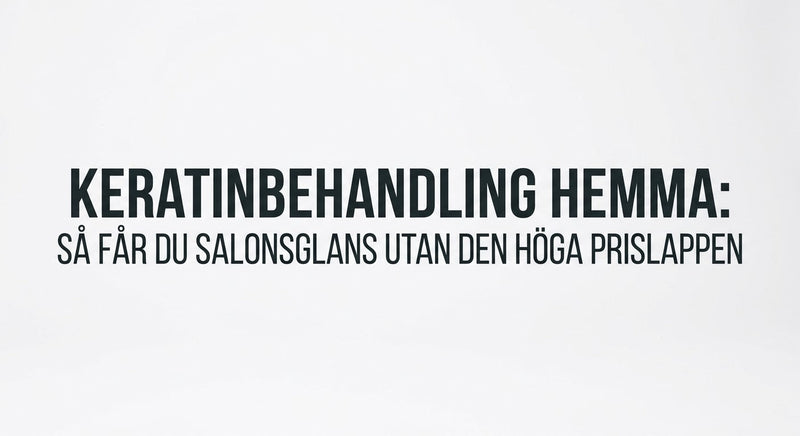 Bästa keratinbehandlingen hemma: Så får du salongsresultat utan den höga prislappen