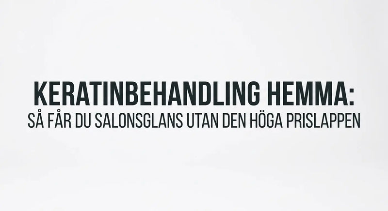 Bästa keratinbehandlingen hemma – salongsresultat utan hög prislapp