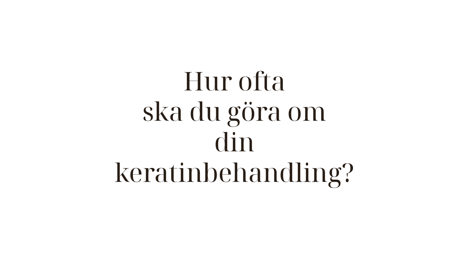 Hur ofta kan du göra om en keratinbehandling? Allt om timing och underhåll