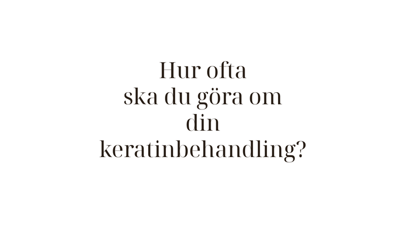 Hur ofta kan du göra om en keratinbehandling? Allt om timing och underhåll