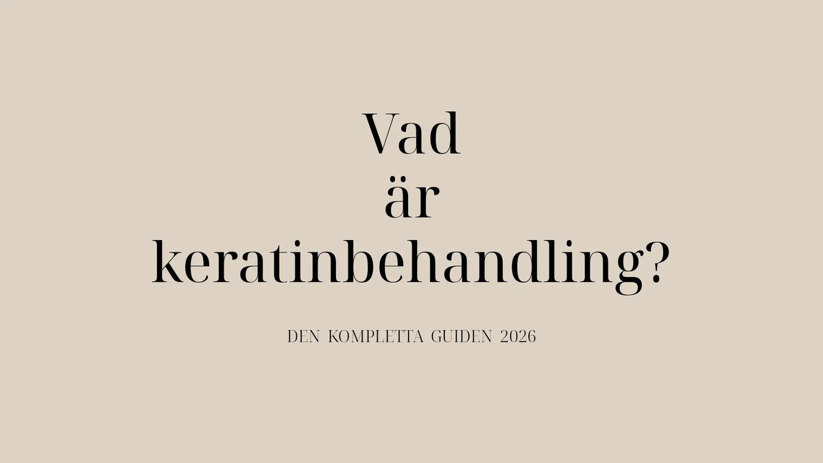 Vad är keratinbehandling? Den kompletta guiden 2026