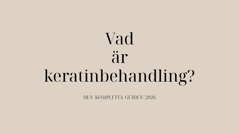 Vad är keratinbehandling – Cocochoco guide 2026
