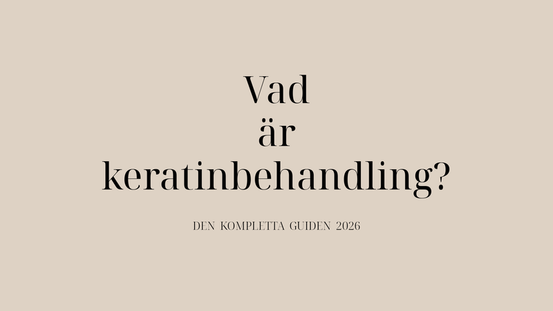 Vad är keratinbehandling? Den kompletta guiden 2026