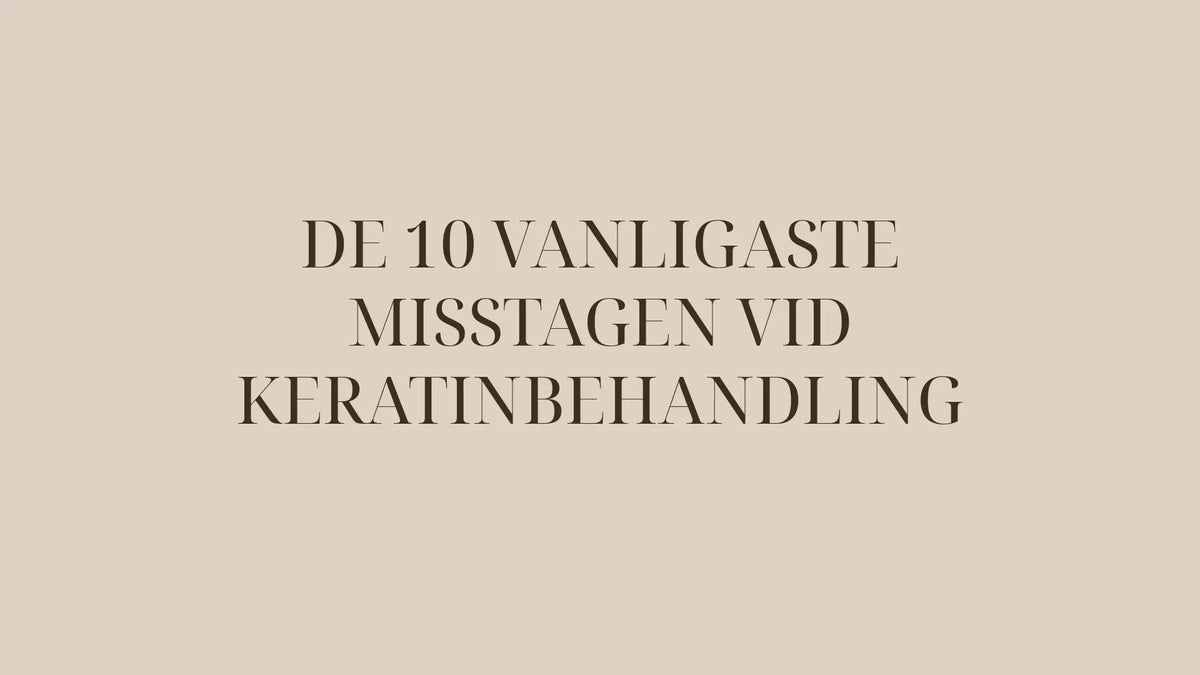 Keratinbehandling hemma: De 10 vanligaste misstagen (och hur du undviker dem)