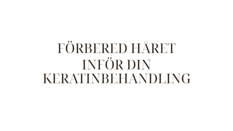 Checklista för att förbereda håret inför keratinbehandling