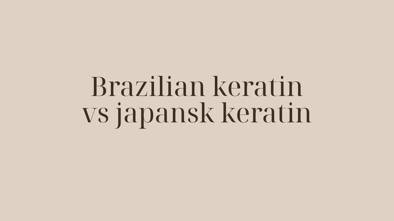 Brazilian keratin och japansk keratin – skillnader