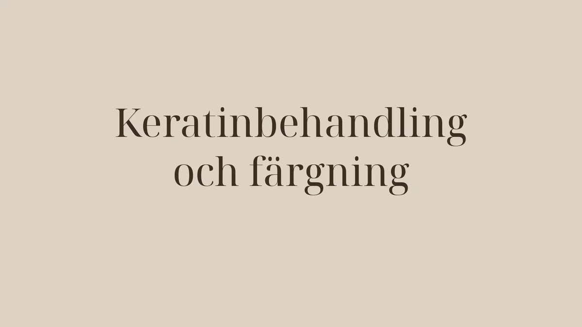 Keratinbehandling och färgning — i vilken ordning ska du göra det?