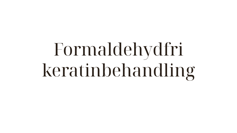 Formaldehydfri keratinbehandling — säkra alternativ som verkligen fungerar