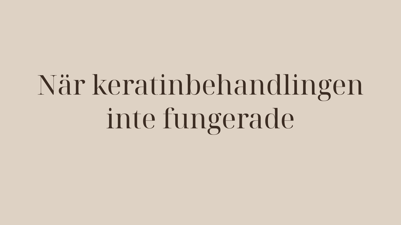 Keratinbehandling som inte fungerade — vad gick fel och hur du fixar det