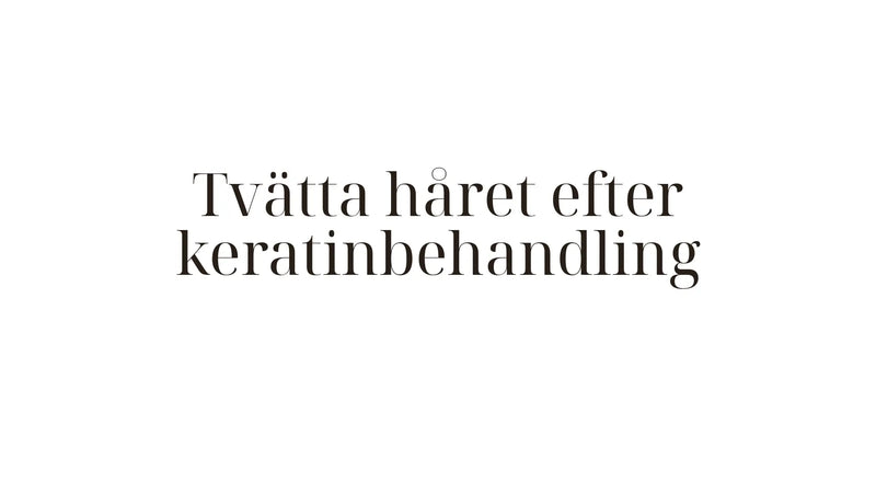 Tvätta håret efter keratinbehandling
